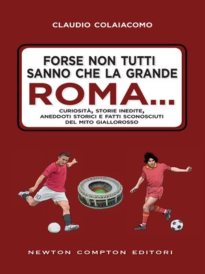 cover image of Forse non tutti sanno che la grande Roma...
